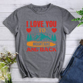 I Love You to Mountains and Back T-shirt