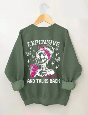 Expensive Difficult And Talks Back Funny Sweatshirt