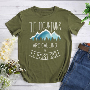 Mountains Are Calling And I Must Go T-shirt