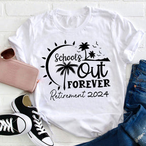 Retired School's Out Forever Teacher T-shirt