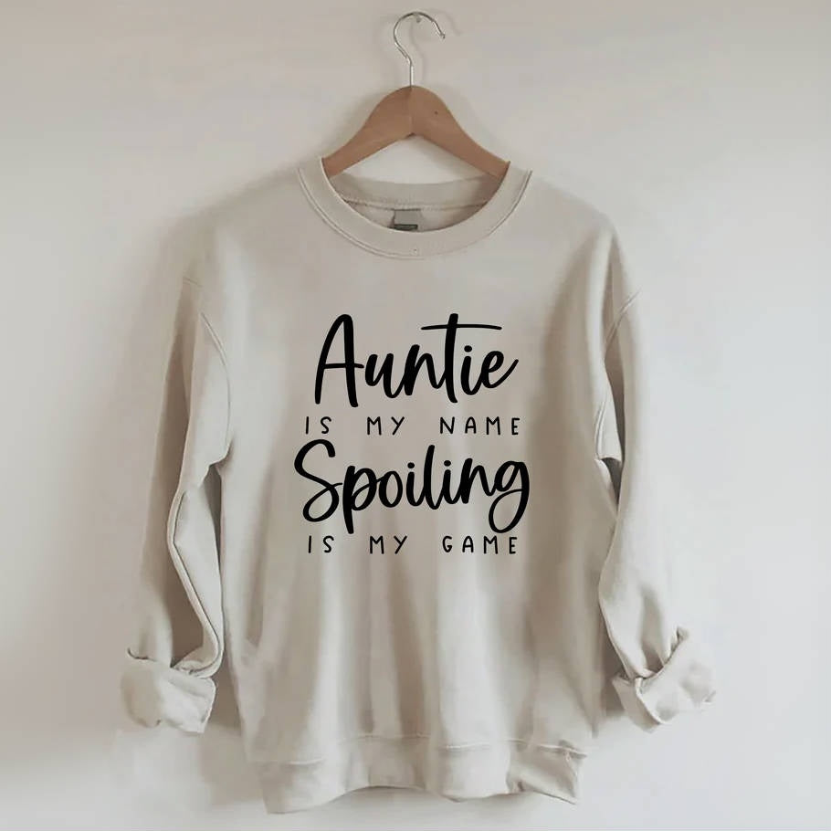 Tante Is My Name Spoiling Is My Game Sweatshirt