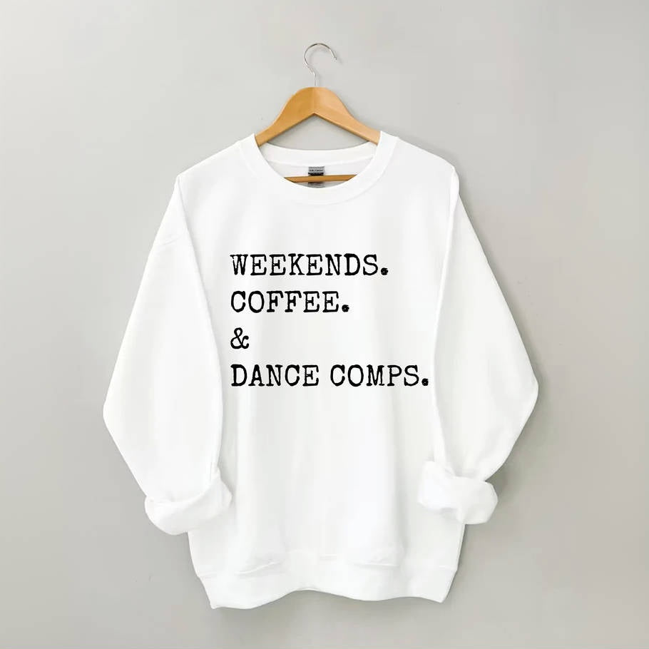 Weekends Coffee And Dance Comps Sweatshirt