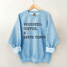 Weekends Coffee And Dance Comps Sweatshirt