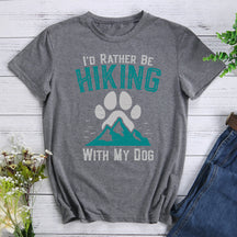 I'd Rather Be Hiking With My Dog T-shirt