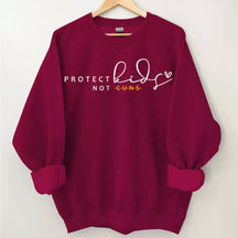 Protect Kids Not Guns Sweatshirt