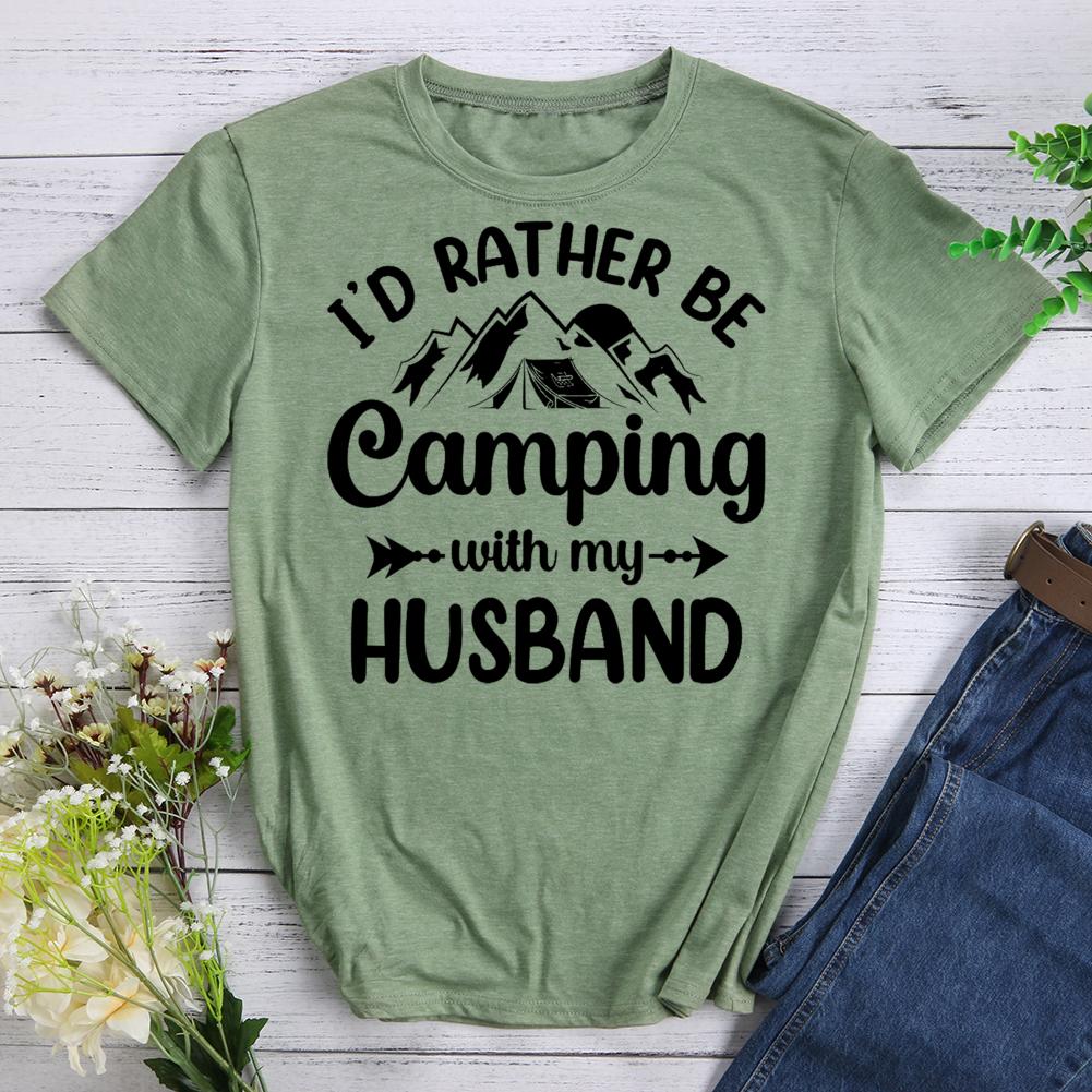 I‘d Rather Be Camping with My Husband T-shirt