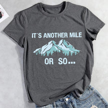 It's Another Mile Or So Hiking T-shirt