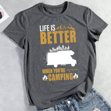 Life Is Better When You're Camping Hiking T-shirt