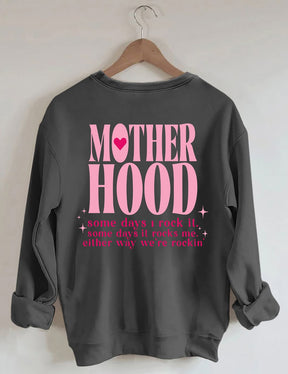 Motherhood Some Day I Rock It Sweatshirt