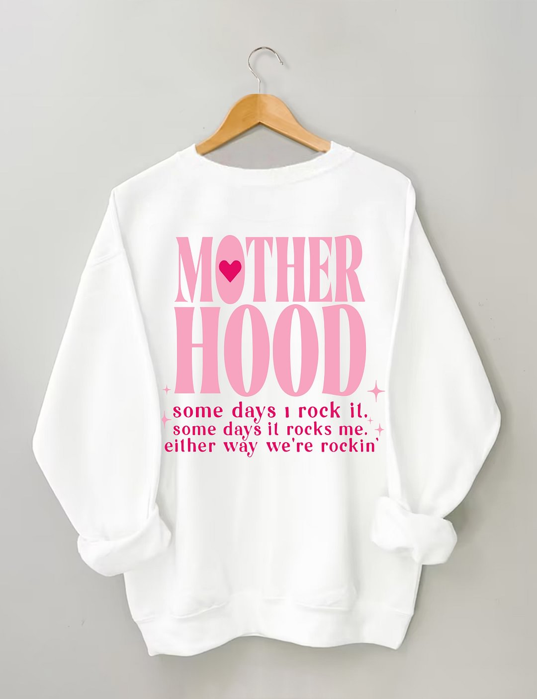 Motherhood Some Day I Rock It Sweatshirt