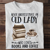 Never Underestimate An Old Lady Who Loves Books & Coffee T-shirt