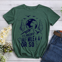 Another Half Mile Or So Hiking T-shirt