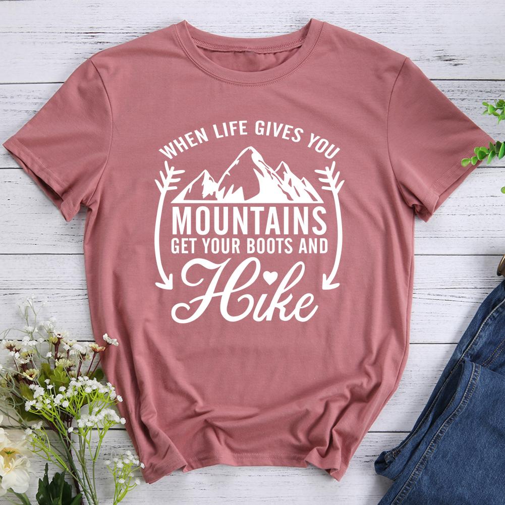 When Life Gives You Mountains Hiking T-shirt