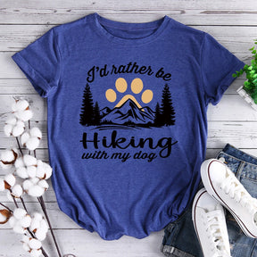 I'd Rather Be Hiking With My Dog Hiking T-shirt