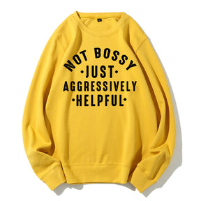 Not Bossy Aggressively Helpful Sweatshirt