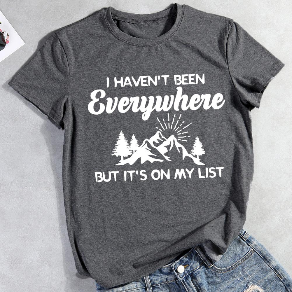 I Haven't Been Everywhere But It's On My List Hiking T-shirt