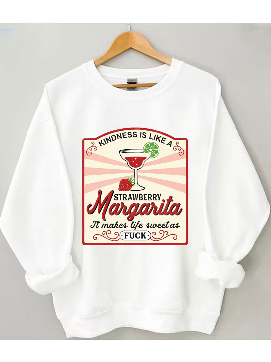 Kindness Is Like A Strawberry Margarita Sweatshirt