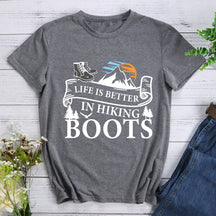 Life Is Better In Hiking Boots T-shirt