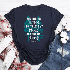 And Into The Forest I Go T-shirt