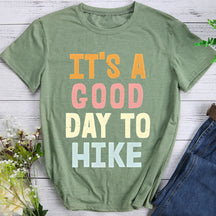 It's A Good Day To Take A Hike Hiking T-shirts