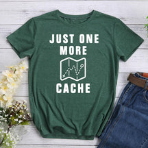 Just One More Cache Hiking T-shirt