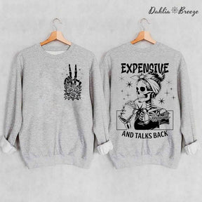 Expensive Difficult And Talks Back Funny Sweatshirt