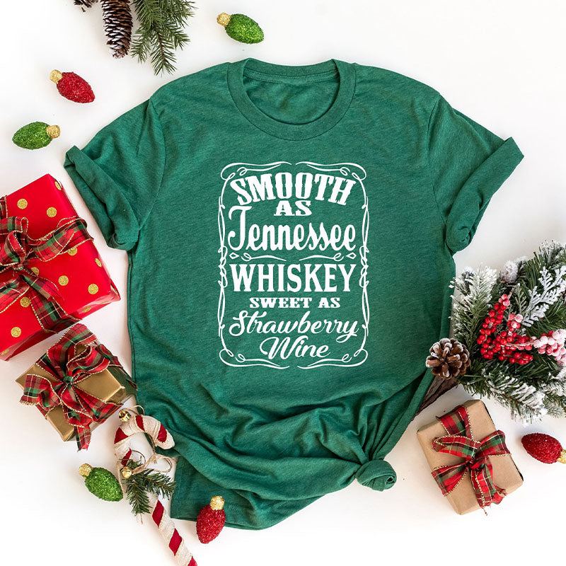 T-shirt Smooth As Tennessee Whisky Sweet As Strawberry Wine