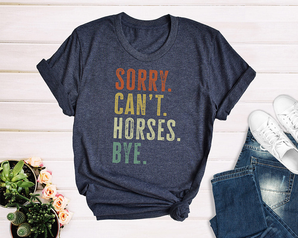 Désolé, je ne peux pas les chevaux au revoir T-shirt