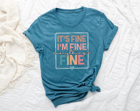 It's Fine I'm Fine Everything is Fine T-shirt