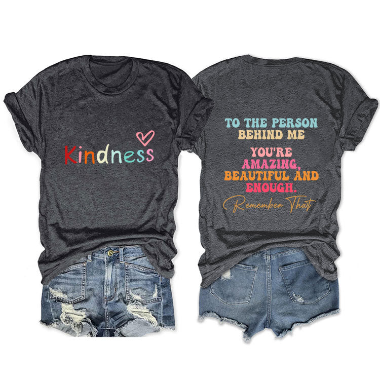 Kindness To The Person Behind Me T-shirt
