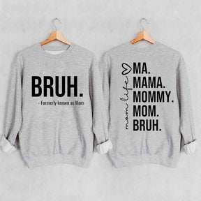 Bruh Formerly Known as Mom Sweatshirt