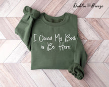 I Closed My Book To Be Here Letter Print Sweatshirt