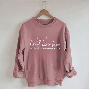 Kindness Is Free Sprinkle It Everywhere Sweatshirt