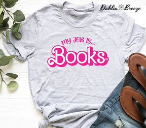 My Job is Books Funny T-shirt