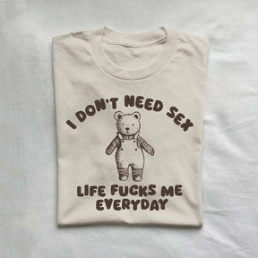 Life Fucks Me Everyday Funny T-shirt