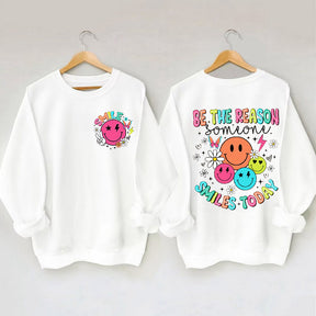 Be The Reason Someone Smiles Today Sweatshirt