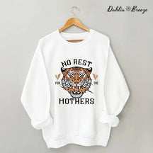 No Rest For The Mothers Tiger Print Sweatshirt