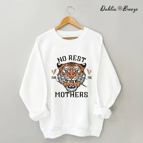 No Rest For The Mothers Tiger Print Sweatshirt