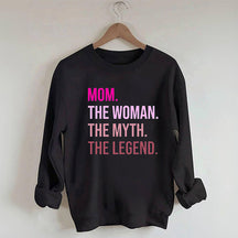 Mom Woman Myth Legend Sweatshirt