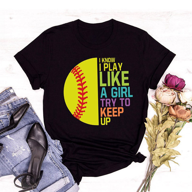 I Know I Play Like a Girl Try to Keep Up T-shirt