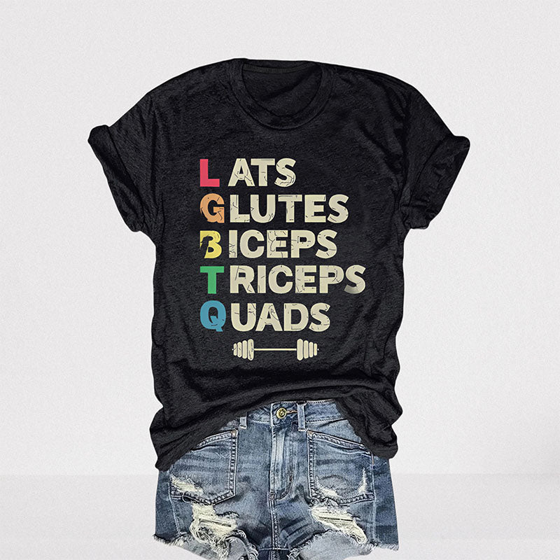 Lats Glutes Biceps Triceps Quads Funny T-shirt