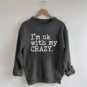 Je suis d'accord avec mon sweat-shirt Crazy Positive