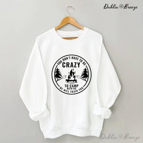 Crazy Camping Funny Crewneck Sweatshirt