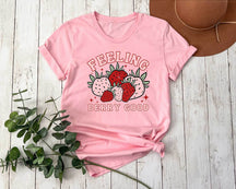 Feeling Berry Good Strawberry T-shirt