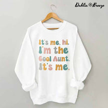 It's Me Hi I'm the Cool Aunt Funny Sweatshirt