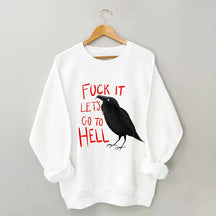 Let's Go To Hell Sweatshirt