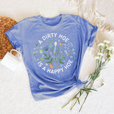 A Dirty Hoe is a Happy Hoe Plant Lover T-shirt