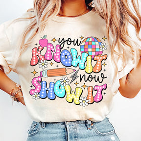 You Know It Now Show It T-shirt