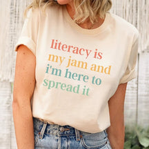 Literacy Is My Jam And I'm Here To Spread It T-shirt