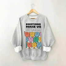 Emotions Make Us Human Sweatshirt